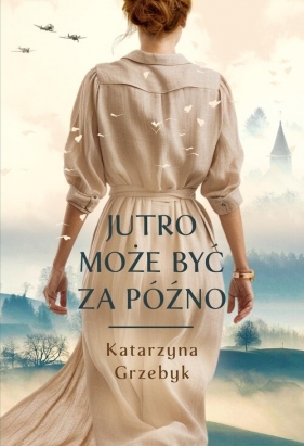 Jutro może być za późno - Katarzyna Grzebyk