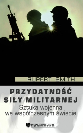 Przydatność siły militarnej - Smith Rupert
