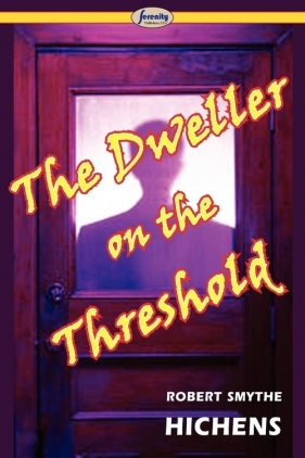 The Dweller on the Threshold - Hichens Robert Smythe