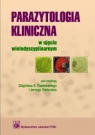 Parazytologia kliniczna w ujęciu wielodyscyplinarnym