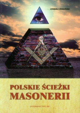 Polskie ścieżki masonerii - Zwoliński Andrzej