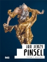 Jan Jerzy Pinsel. Rzeźba