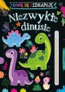 Bawię się i zdrapuję. Niezwykłe dinusie Opracowanie zbiorowe