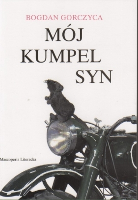 Mój kumpel syn - Gorczyca Bogdan