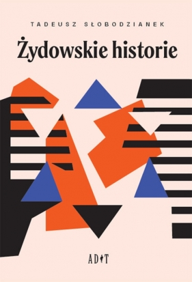 Żydowskie historie - Tadeusz Słobodzianek