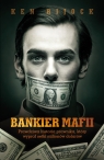 Bankier mafii Prawdziwa historia prawnika, który wyprał setki milionów Rijock Ken