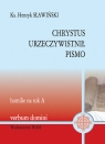 Chrystus urzeczywistnił pismo Homilie na rok A Sławiński Henryk