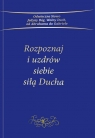 Rozpoznaj i uzdrów siebie siłą Ducha Opracowanie zbiorowe