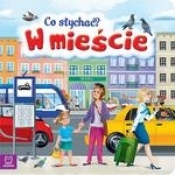 Co słychać? W mieście - Opracowanie zbiorowe