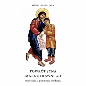 Powrót syna marnotrawnego - Henri J. M. Nouwen