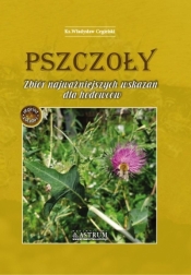 Pszczoły. Zbiór najważniejszych wskazań dla hodowców - Władysław Cegielski