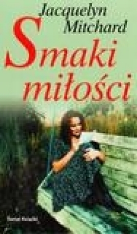 Smaki miłości - Jacquelyn Mitchard