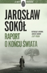 Raport o końcu świata Jarosław Sokół