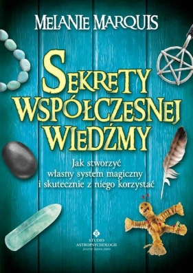 Sekrety współczesnej wiedźmy - Melanie Marquis