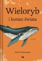 Wieloryb i koniec świata - John Ironmonger