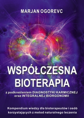 Współczesna bioterapia - Ogorevc Marjan