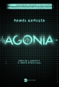 Agonia. Lekarze i pacjenci w stanie krytycznym - Paweł Kapusta