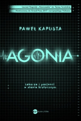 Agonia. Lekarze i pacjenci w stanie krytycznym (Uszkodzona okładka) - Paweł Kapusta