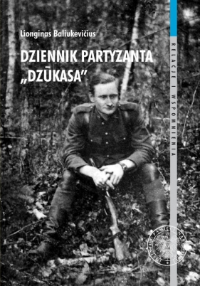 Dziennik partyzanta Dzukasa - Baliukevicius Lionginas