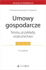 Umowy gospodarcze. Teoria, przykłady, orzecznictwo Agnieszka Kurczuk-Samodulska, Karolina Kuszlewicz