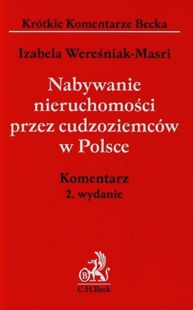 Nabywanie nieruchomości przez cudzoziemców w Polsce Komentarz - Wereśniak-Masri Izabela