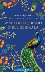 W niedzielę rano ziele zbierała - Olha Kobylanska