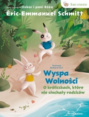 Wyspa wolności. O króliczkach, które nie słuchały rodziców - Éric-Emmanuel Schmitt