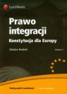 Prawo integracji Konstytucja dla Europy  Brodecki Zdzisław