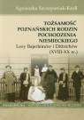 Tożsamość poznańskich rodzin pochodzenia niemieckiego Losy Szczepaniak-Kroll Agnieszka