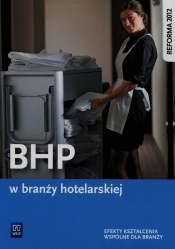 BHP w branży hotelarskiej. Podręcznik do kształcenia zawodowego. Szkoły ponadgimnazjalne - Janusz Cichy