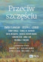 Przeciw szczęściu - Owen Flanagan, Batja Mesquita, Michele Moody-Adams, Daniel M. Haybron, Bobby Bingle, Joseph E. LeDoux, Songyao Ren