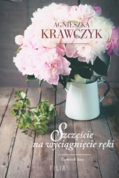 Szczęście na wyciągnięcie ręki - Agnieszka Krawczyk