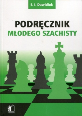 Podręcznik młodego szachisty - Dawidiuk S.I.
