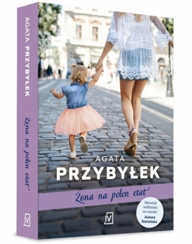 Żona na pełen etat - Agata Przybyłek