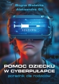 Pomoc dziecku w cyberpułapce - Aleksandra Gil, Bogna Białecka