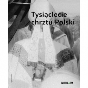 Tysiąclecie chrztu Polski - Jerzy S. Wojciechowski, Antonina Grzegorzewska