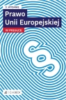 Prawo Unii Europejskiej w pigułce wyd. 3 Opracowanie Redakcyjne