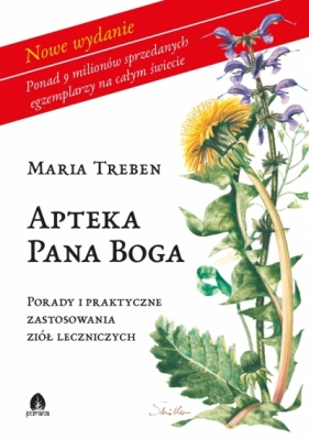 Apteka Pana Boga. Porady i praktyka stosowania ziół leczniczych - Maria Treben