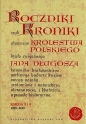 Roczniki czyli Kroniki sławnego Królestwa Polskiego - Jan Długosz