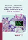 Preparaty mikroskopowe w praktyce laboratoryjnej Pałubicka Anna, Turzyńska Iwona