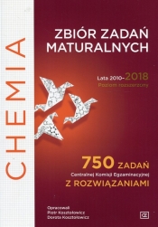 Chemia Zbiór zadań maturalnych Lata 2010-2018 Poziom rozszerzony - Kosztołowicz Dorota, Kosztołowicz Piotr