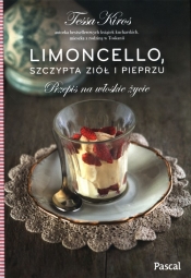 Limoncello, szczypta ziół i pieprzu Przepis na włoskie życie - Kiros Tessa