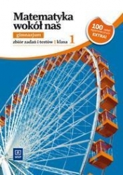 Matematyka wokół nas 1 zbiór zadań i testów - <br />