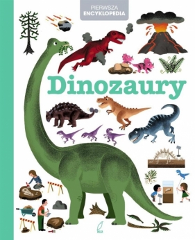 Pierwsza Encyklopedia. Dinozaury - Opracowanie zbiorowe