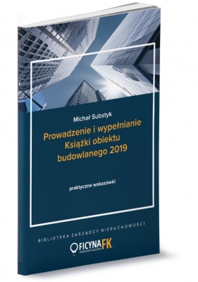 Prowadzenie i wypełnianie Książki Obiektu Budowlanego 2019 (Uszkodzona okładka) - Michał Substyk