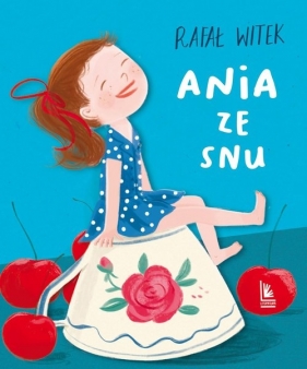 Ania ze snu - Rafał Witek