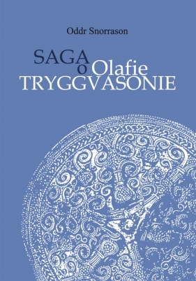 Saga o Olafie Tryggvasonie - Snorrason Oddr