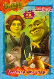 Shrek Forever Stworzenia duże i małe - Opracowanie zbiorowe