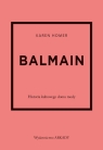 Balmain. Historia kultowego domu mody Karen Homer
