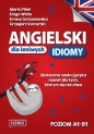 Angielski dla leniwych. Idiomy - Grzegorz Komerski, Kinga White, Irmina Gołaszewska, Grzegorz Komerski, Marta Fihel, Marta Fihel